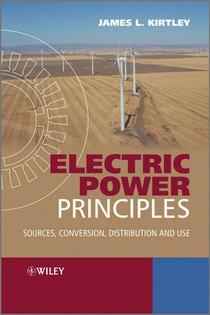 Electric Power Principles Sources Conversion Distribution And Use James L Kirtley