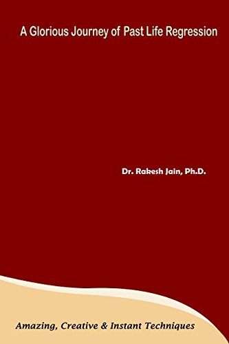 A Glorious Journey Of Past Life Regression Jain Phd Dr Rakesh