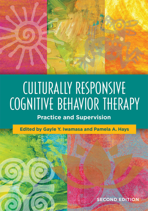 Culturally Responsive Cognitive Behavior Therapy 2nd Edition Gayle Y Iwamasa