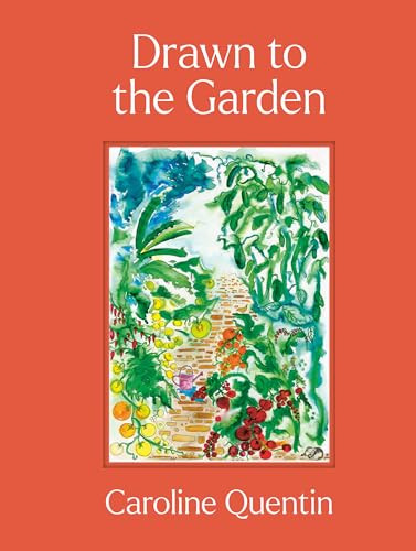 Drawn To The Garden Caroline Quentin