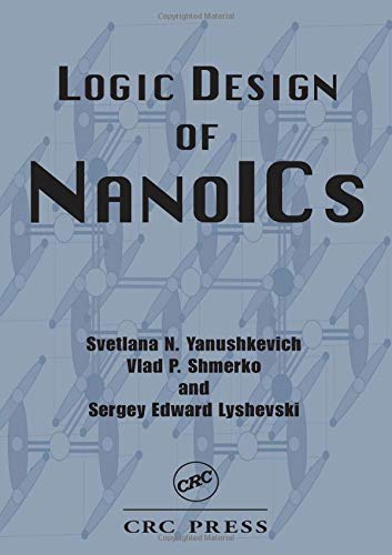 Logic Design Of Nanoics Nano And Microscience Engineering Technology And Medicine 1st Edition Yanushkevich