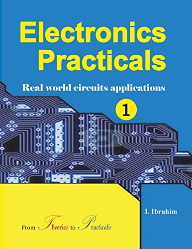 Electronics Practicals Real World Circuits Applications Large Print Ibyimanikora