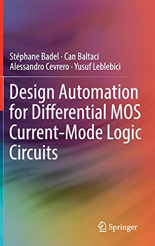 Design Automation For Differential Mos Currentmode Logic Circuits 1st Ed 2019 Badel