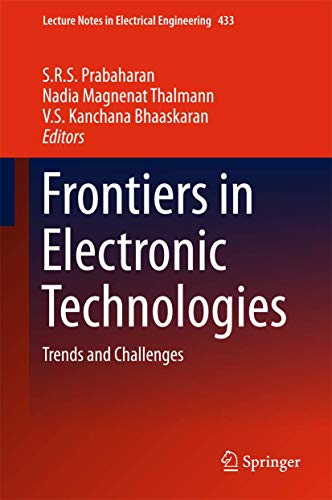 Frontiers In Electronic Technologies Trends And Challenges Lecture Notes In Electrical Engineering 433 1st Ed 2017 Srs Prabaharan