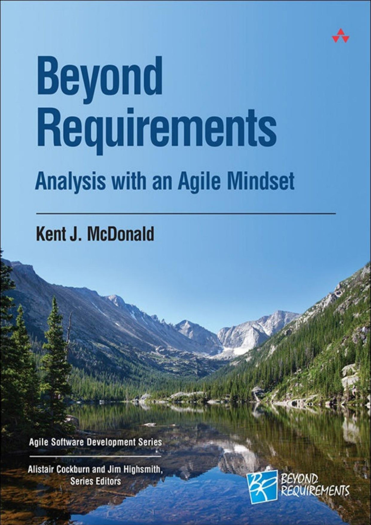 Beyond Requirements Analysis With An Agile Mindset 1st Edition Kent J Mcdonald
