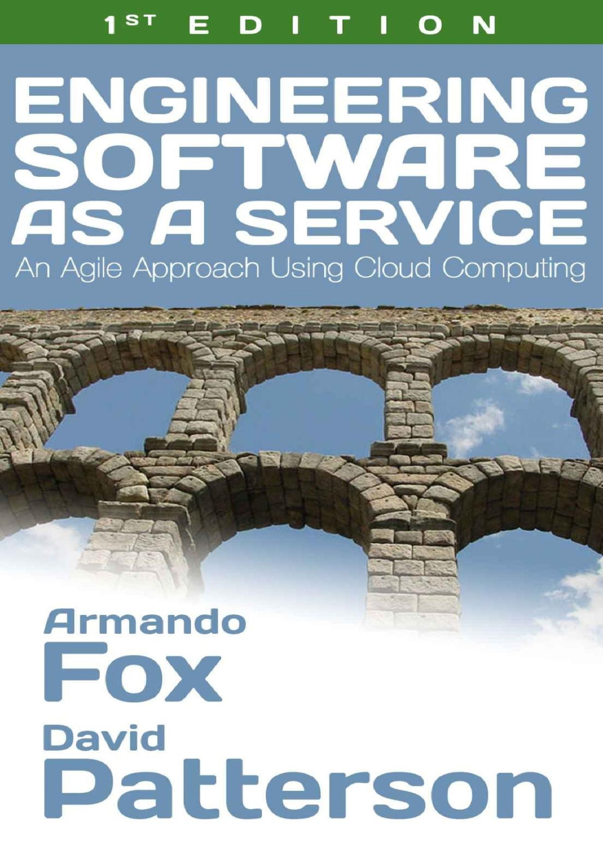 Engineering Software As A Service An Agile Approach Using Cloud Computing 1st Edition Armando Fox David Patterson