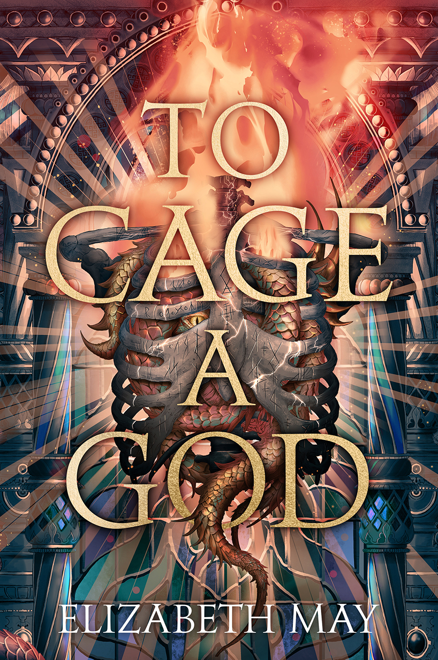 To Cage A God These Monstrous Gods 1 1st Edition Elizabeth May