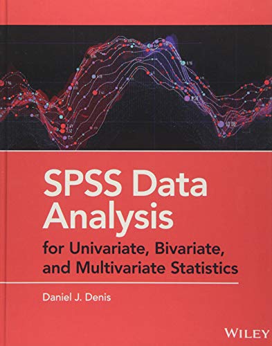 Spss Data Analysis For Univariate Bivariate And Multivariate Statistics 1st Edition Denis