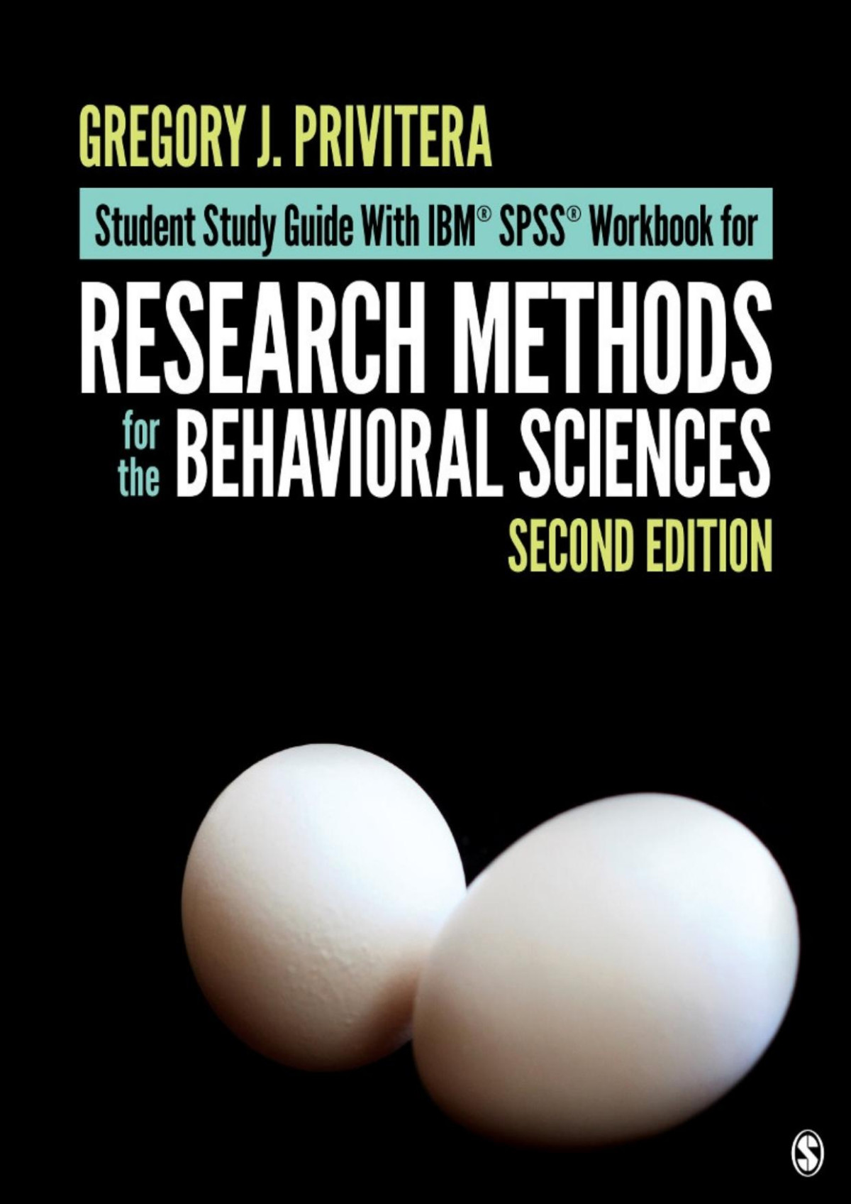 Student Study Guide With Ibm Spss Workbook For Research Methods For The Behavioral Sciences Gregory J Privitera