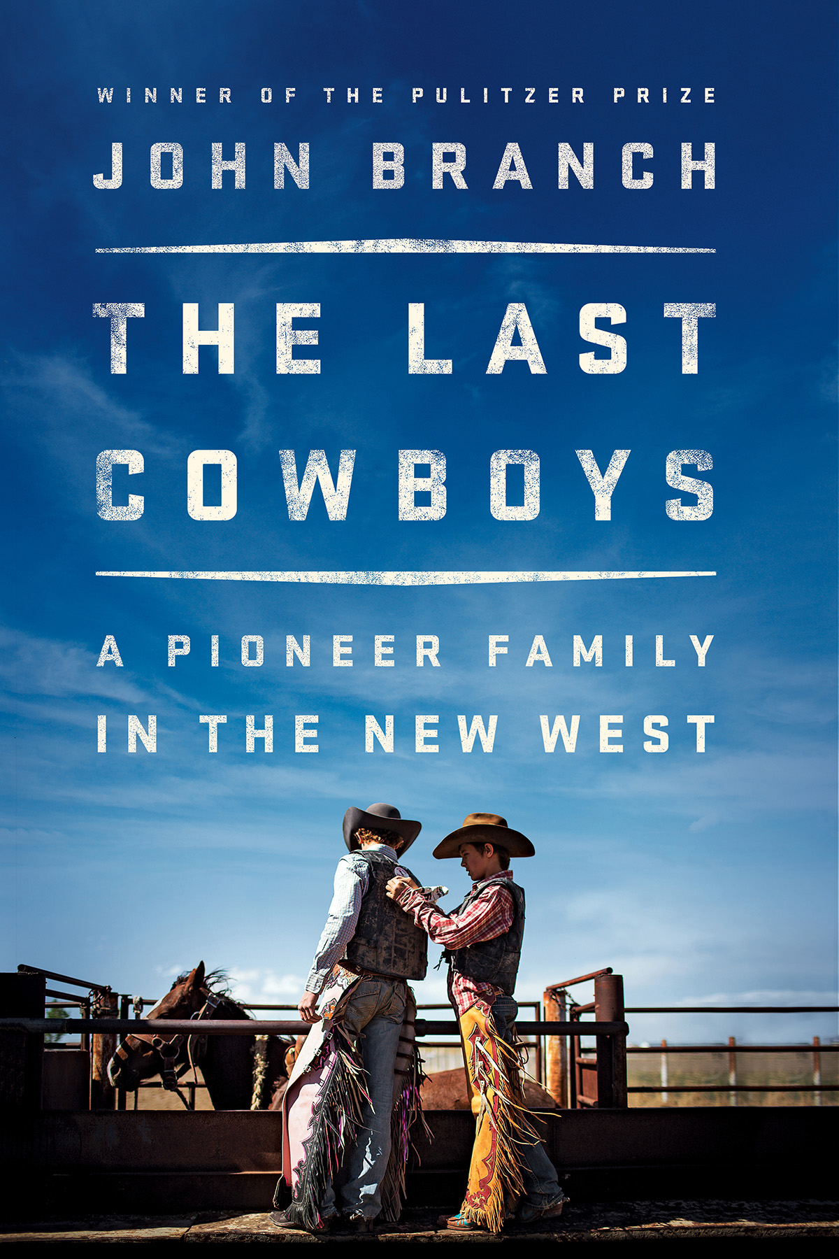 The Last Cowboys A Pioneer Family In The New West John Branch