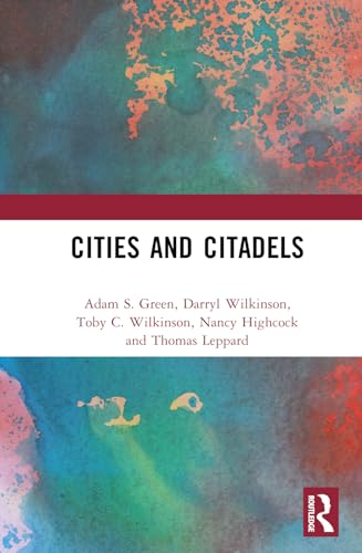 Cities And Citadels An Archaeology Of Inequality And Economic Growth 1st Edition Adam S Green