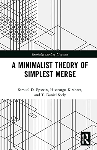 A Minimalist Theory Of Simplest Merge 1st Edition Epstein Samuel D