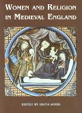 Women And Religion In Medieval England Wood Diana