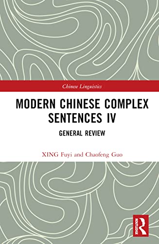Modern Chinese Complex Sentences Iv General Review 1st Edition Fuyi