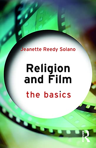 Religion And Film The Basics 1st Edition Reedy Solano Jeanette