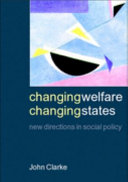 Changing Welfare Changing States First Edition John Clarke