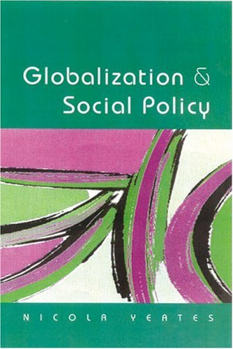 Globalization And Social Policy First Edition Yeates Nicola
