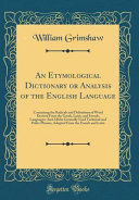 An Etymological Dictionary Or Analysis Of The English Language William Grimshaw