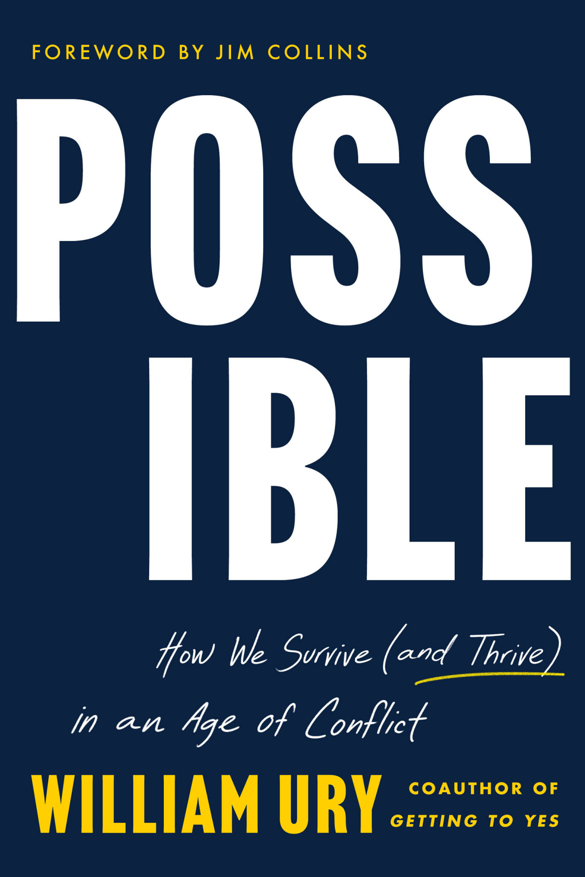 Possible How We Survive And Thrive In An Age Of Conflict William Ury