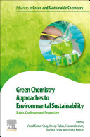 Green Chemistry Approaches To Environmental Sustainability Vinod Kumar Garg