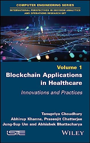Blockchain Applications In Healthcare Innovations And Practices Volume 1 1st Edition Tanupriya Choudhury