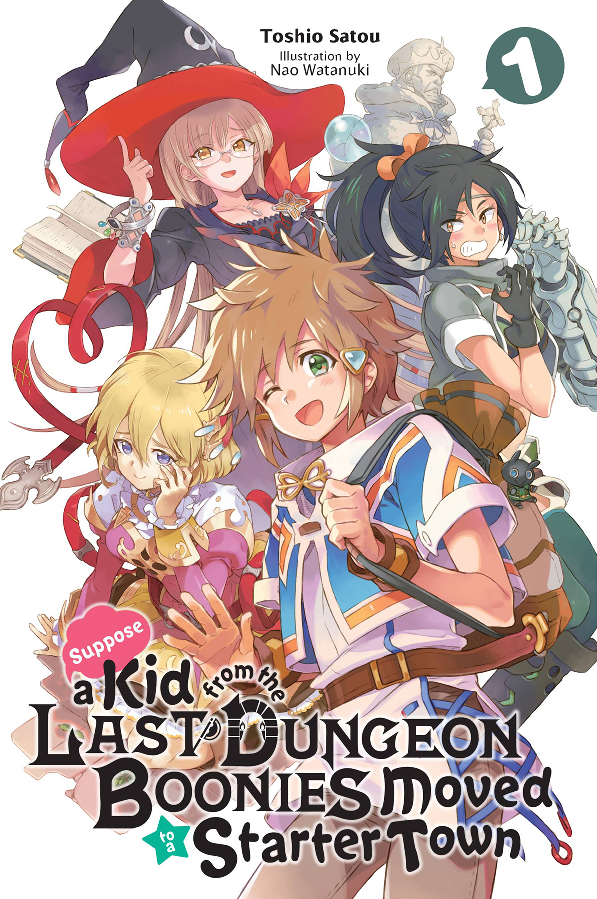 Suppose A Kid From The Last Dungeon Boonies Moved To A Starter Town Vol 01 Toshio Satou And Nao Watanuki