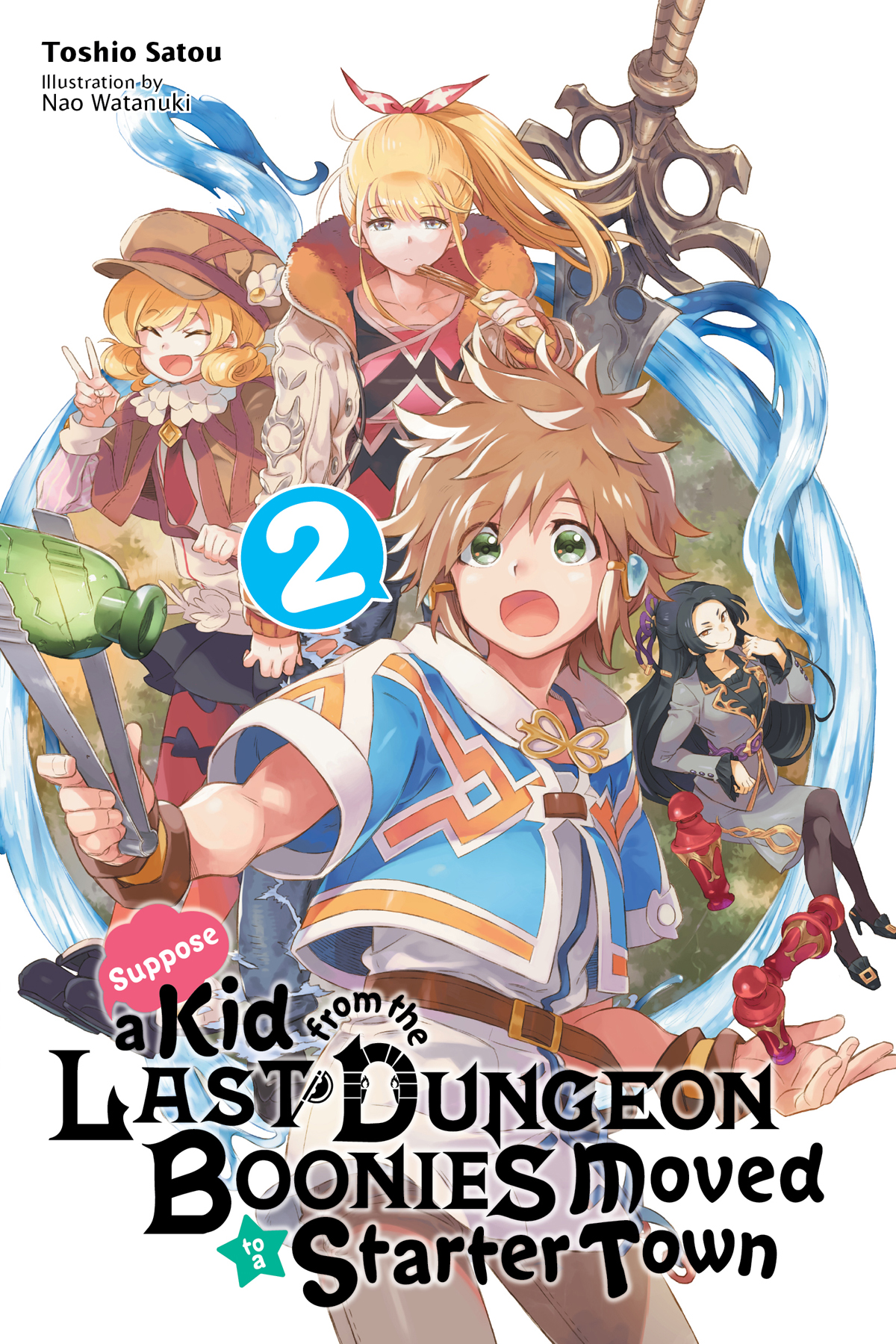 Suppose A Kid From The Last Dungeon Boonies Moved To A Starter Town Vol 02 Toshio Satou And Nao Watanuki