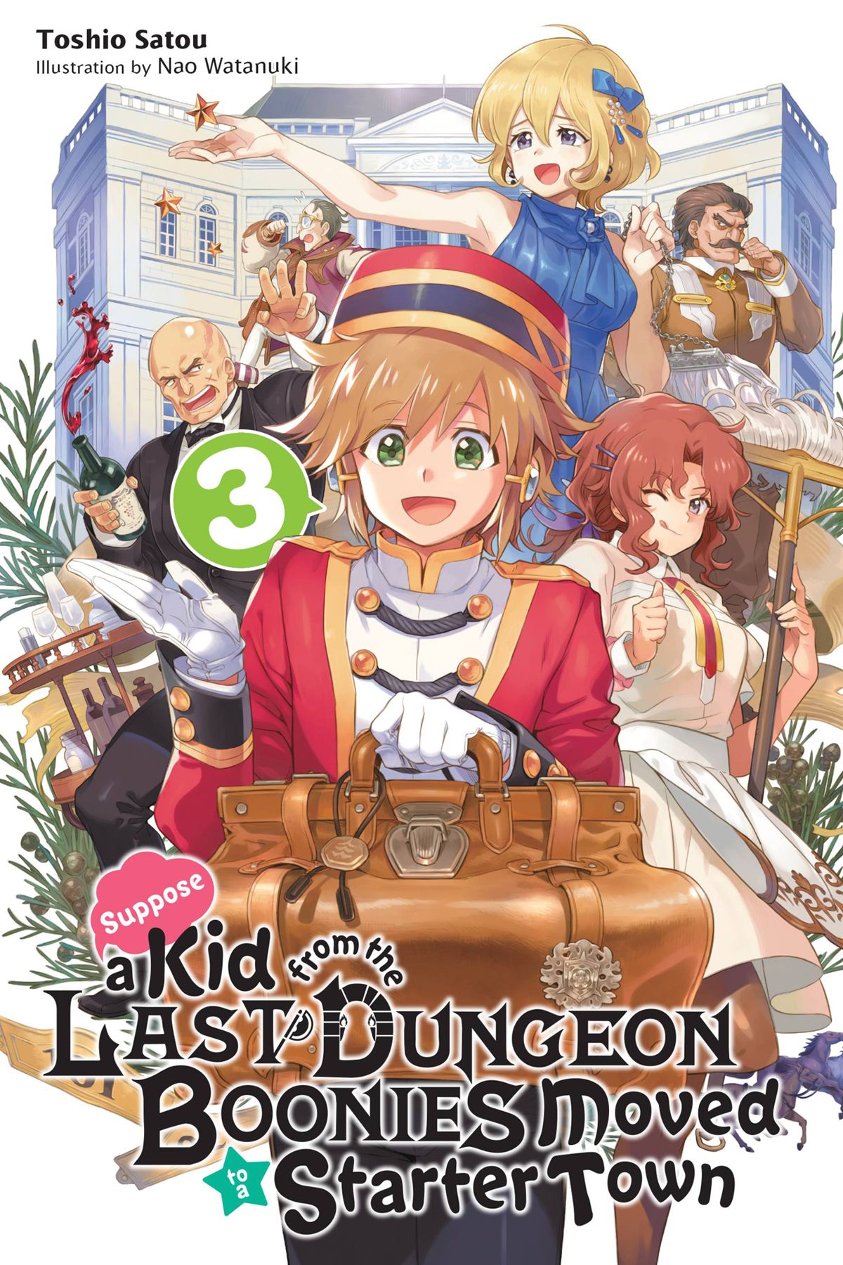 Suppose A Kid From The Last Dungeon Boonies Moved To A Starter Town Vol 03 Toshio Satou And Nao Watanuki