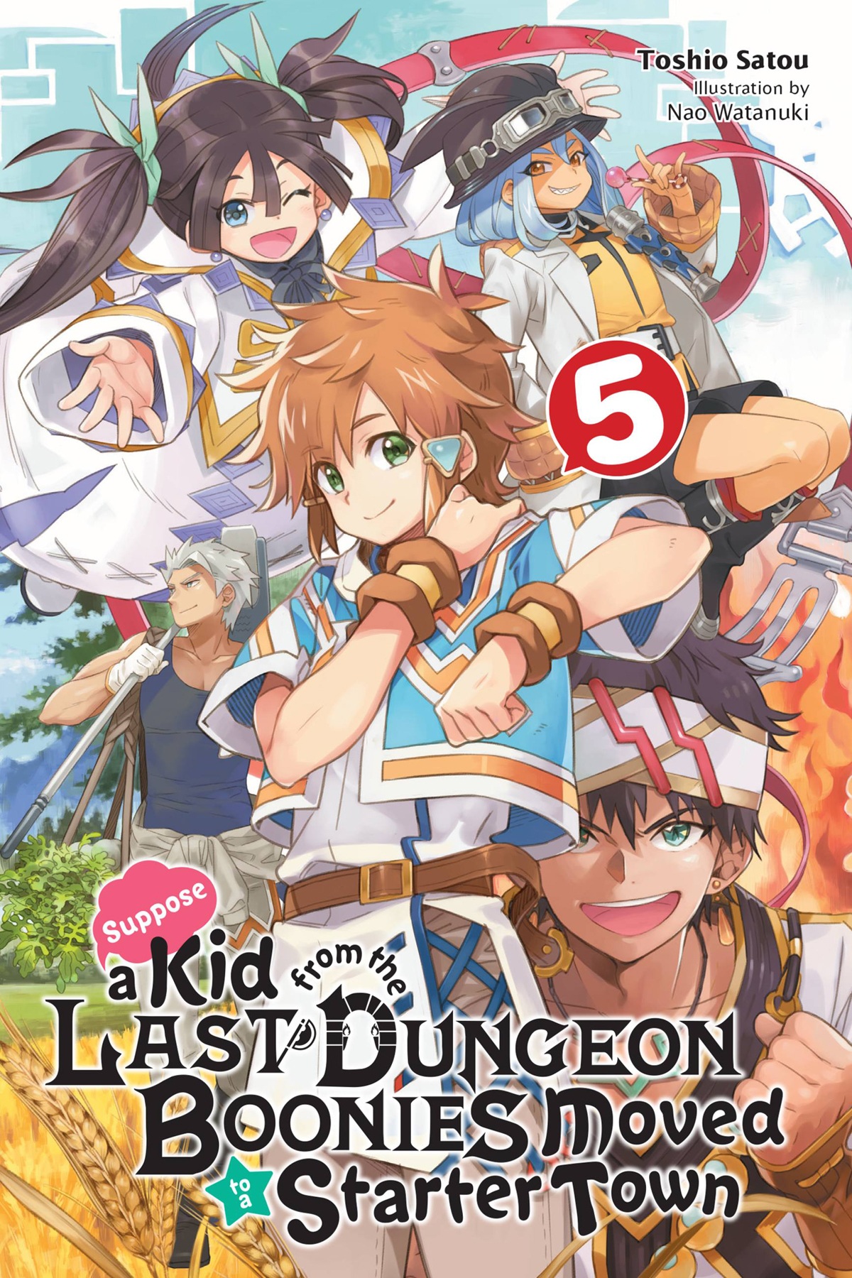 Suppose A Kid From The Last Dungeon Boonies Moved To A Starter Town Vol 5 Light Novel Toshio Satou