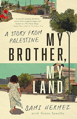 My Brother My Land A Story From Palestine 1st Edition Hermez