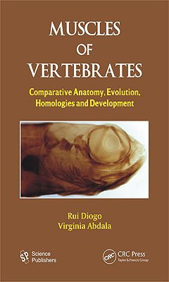 Muscles Of Vertebrates Comparative Anatomy Evolution Homologies And Development 1st Edition Diogo