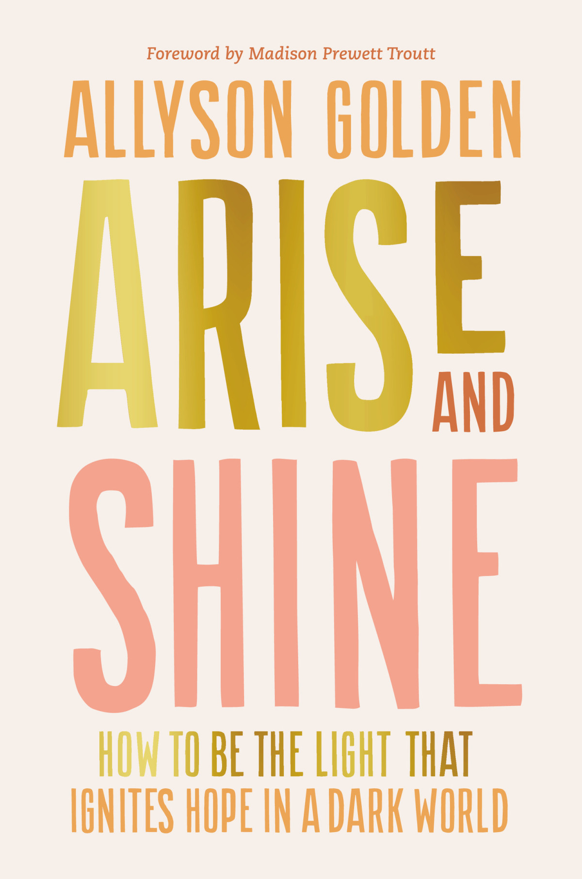Arise And Shine Allyson Golden
