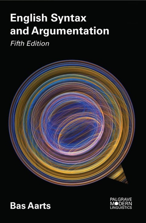 English Syntax And Argumentation Fifth Edition 5th Edition Bas Aarts