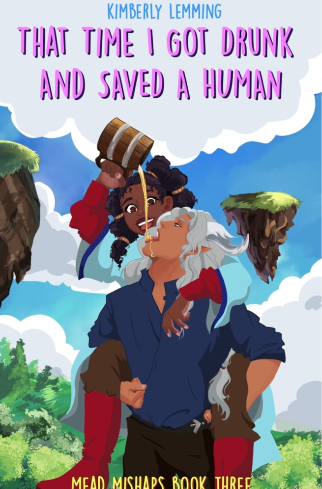 That Time I Got Drunk And Saved A Human Kimberly Lemming