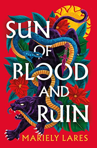 Sun Of Blood And Ruin A Novel 1st Edition Mariely Lares