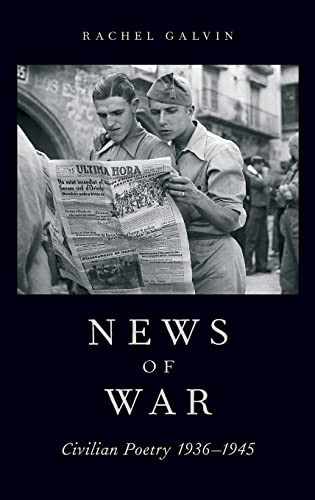 News Of War Civilian Poetry 19361945 1st Edition Rachel Galvin