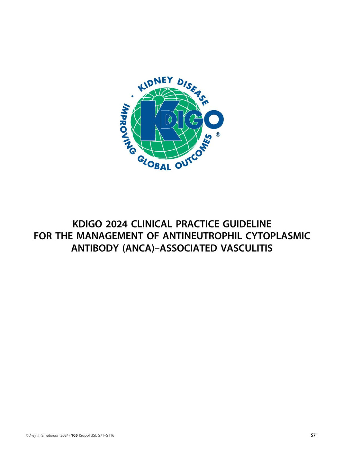 Kdigo 2024 Clinical Practice Guideline For The Management Of Antineutrophil Cytoplasmic Antibody Ancaassociated Vasculitis Kidney Disease Improving Global Outcomes Kdigo Anca Vasculitis Work Group Jrgen Floege David Rw Jayne Janstephan F Sanders Vladimr Tesar Brad H Rovin