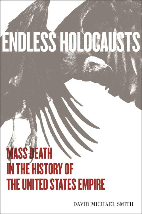 Endless Holocausts David Michael Smith