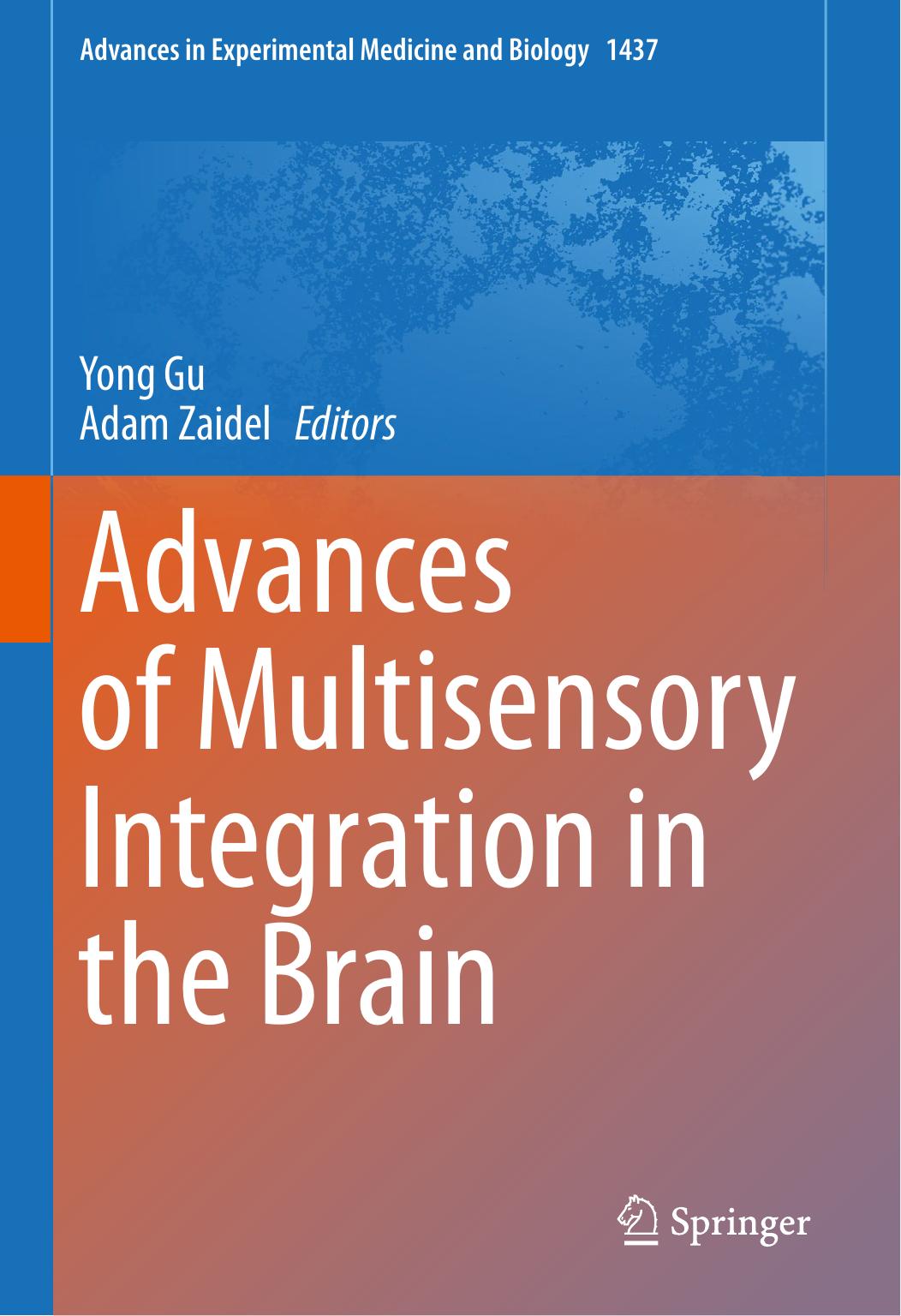 Advances Of Multisensory Integration In The Brain Yong Gu Adam Zaidel