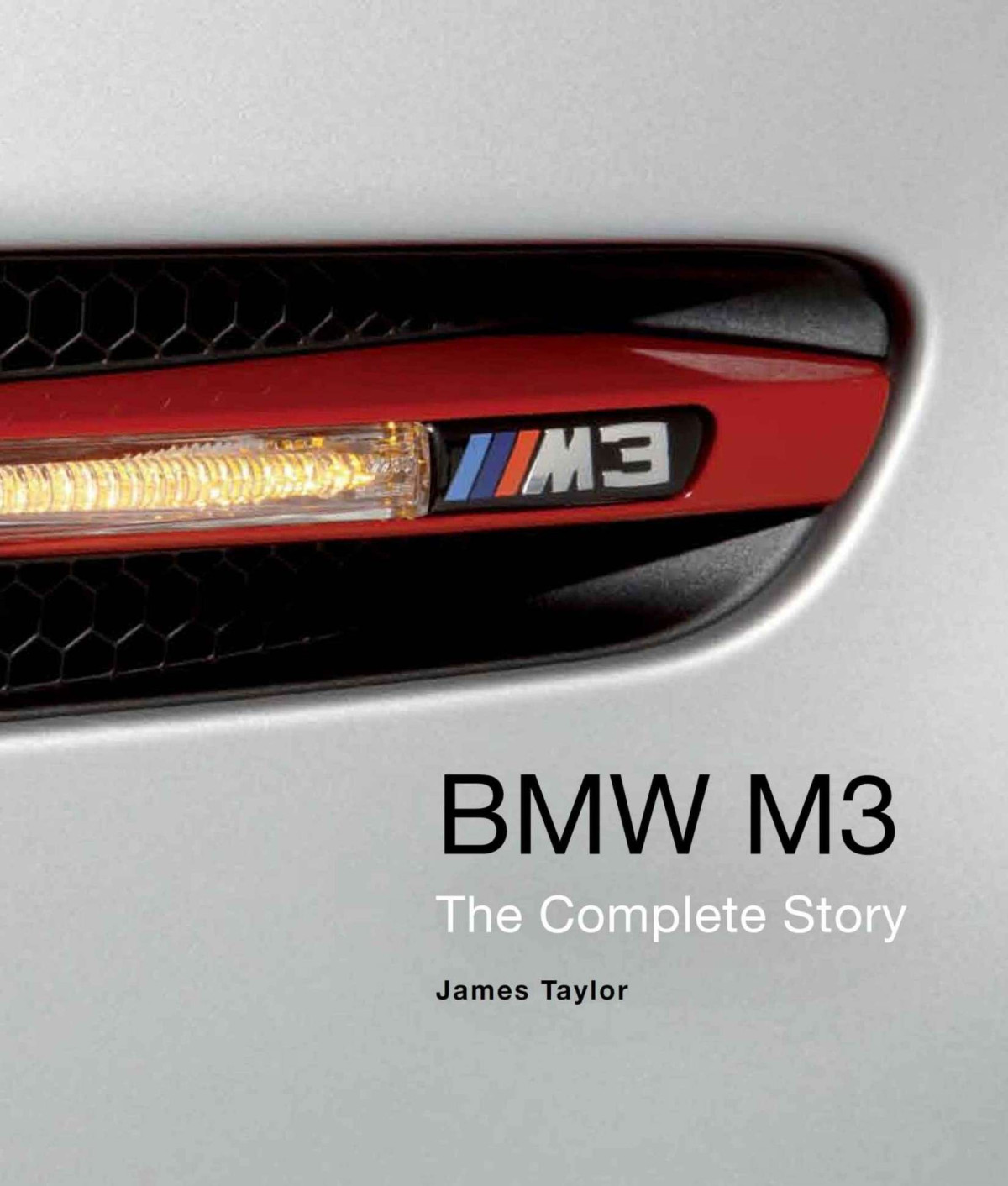 Bmw M3 The Complete Story 1st Edition Taylor James