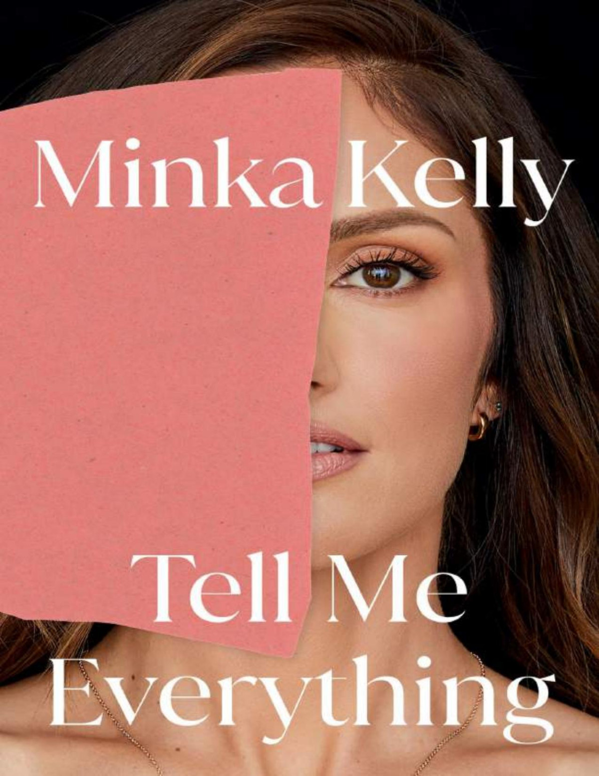 Tell Me Everything Minka Kelly