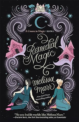 Remedial Magic A Course In Magic 1 1st Edition Melissa Marr
