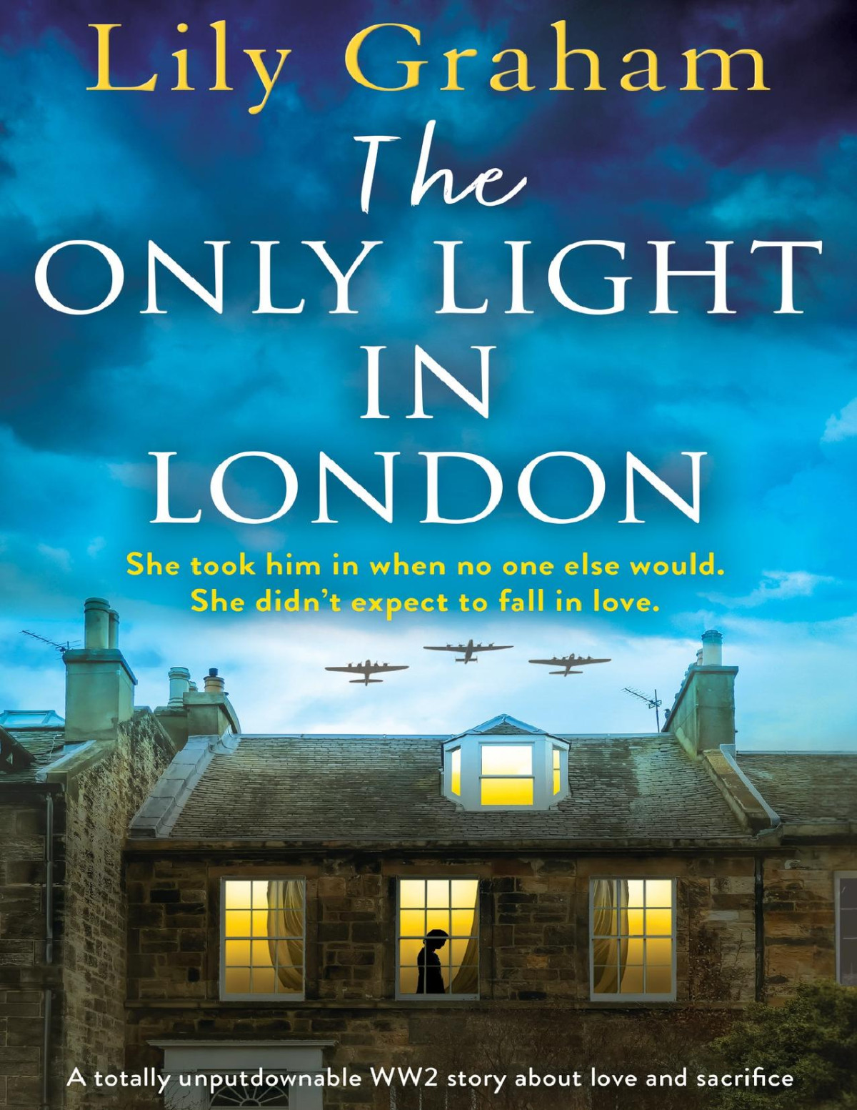 The Only Light In London A Totally Unputdownable Ww2 Story About Love And Sacrifice Lily Graham