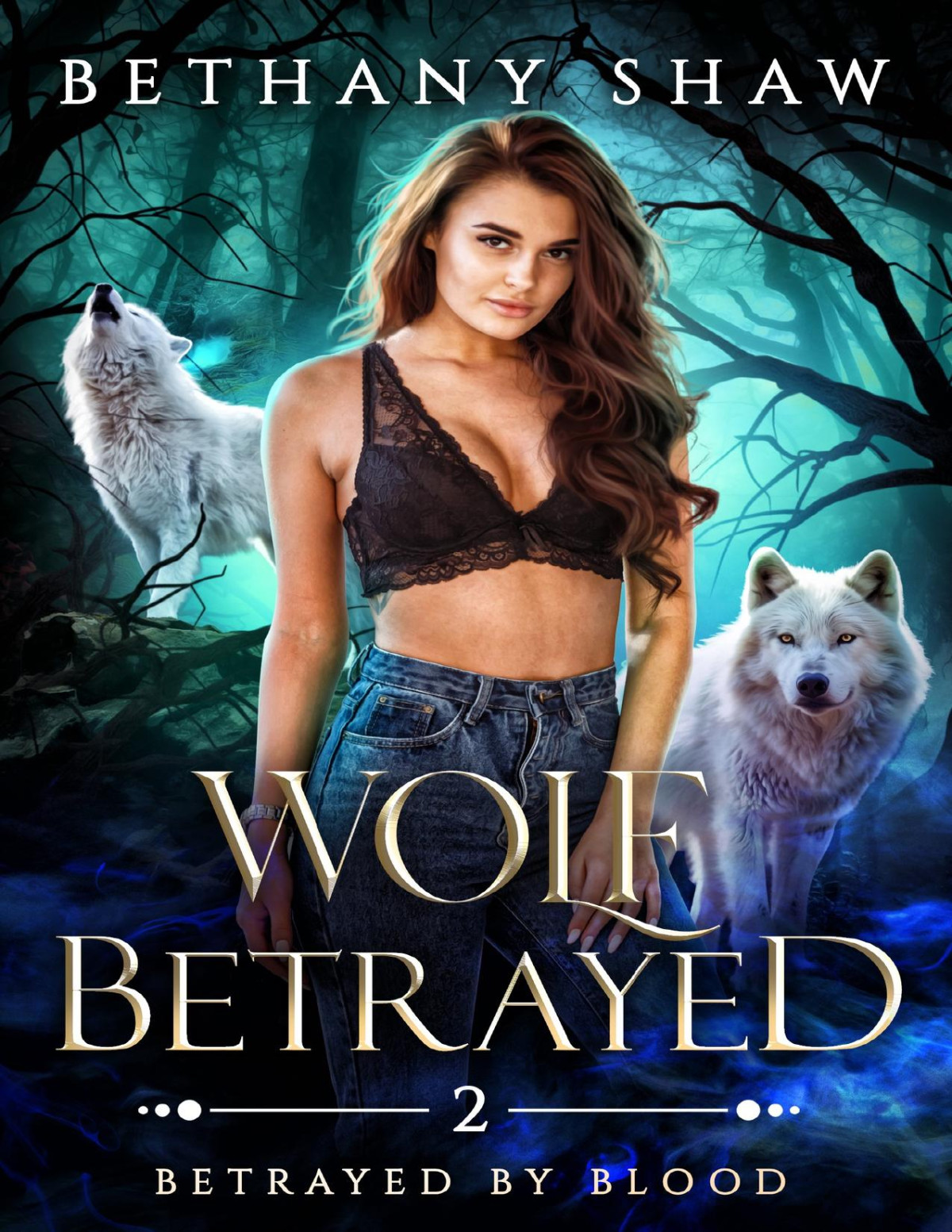 Wolf Betrayed Betrayed By Blood Book 2 Bethany Shaw