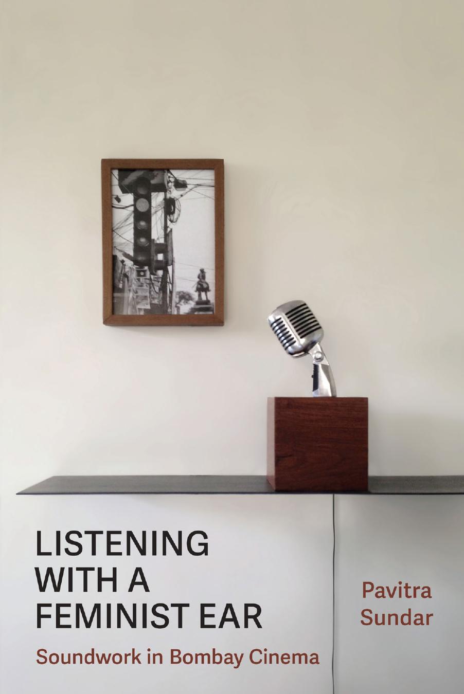 Listening With A Feminist Ear Soundwork In Bombay Cinema Pavitra Sundar