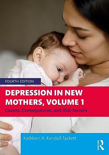 Depression In New Mothers Volume 1 Causes Consequences And Risk Factors 4th Edition Kendalltackett