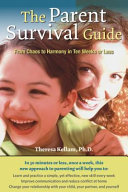 Parent Survival Guide From Chaos To Harmony In Ten Weeks Or Less 1st Edition Theresa Kellam