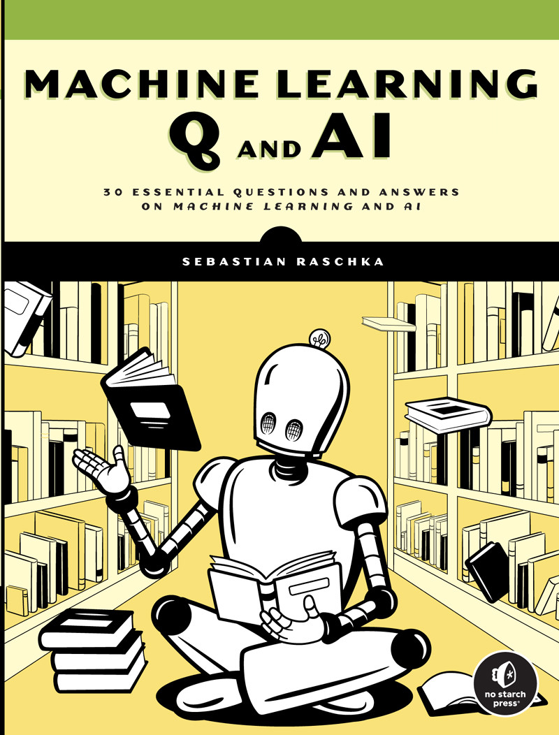 Machine Learning Q And Ai 30 Essential Questions And Answers On Machine Learning And Ai 1 Converted Sebastian Raschka