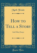 How To Tell A Story Mark Twain