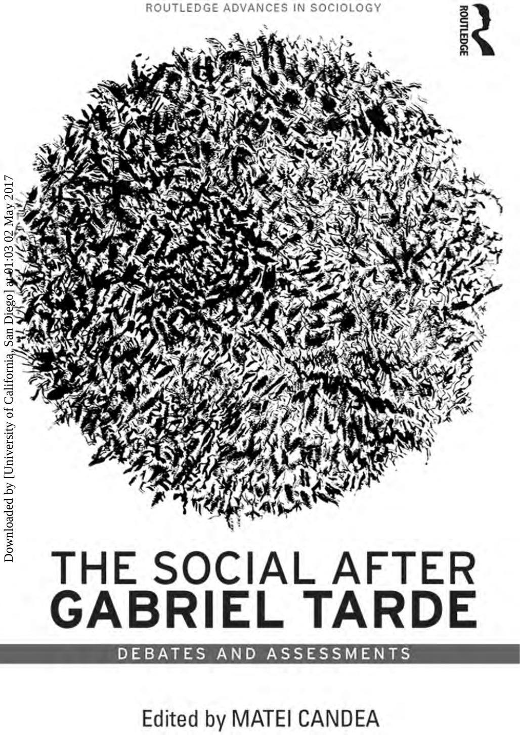The Social After Gabriel Tarde Debates And Assessments 2nd Matei Candea